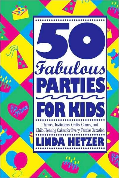 Cover for Linda Hetzer · 50 Fabulous Parties for Kids (Paperback Book) (1994)