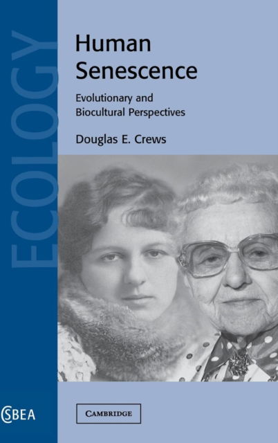 Cover for Crews, Douglas E. (Ohio State University) · Human Senescence: Evolutionary and Biocultural Perspectives - Cambridge Studies in Biological and Evolutionary Anthropology (Innbunden bok) (2003)