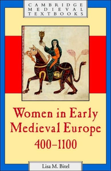 Cover for Bitel, Lisa M. (Professor of History and Religion, University of Southern California) · Women in Early Medieval Europe, 400–1100 - Cambridge Medieval Textbooks (Paperback Book) (2002)