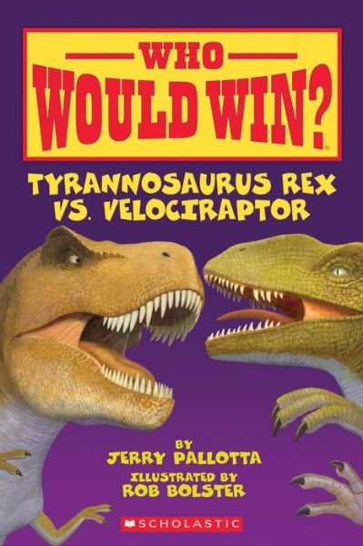 Cover for Jerry Pallotta · Who Would Win? Tyrannosaurus Rex vs. Velociraptor - Who Would Win? (Pocketbok) (2015)