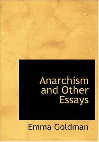 Cover for Emma Goldman · Anarchism and Other Essays (Inbunden Bok) [Large Print edition] (2008)