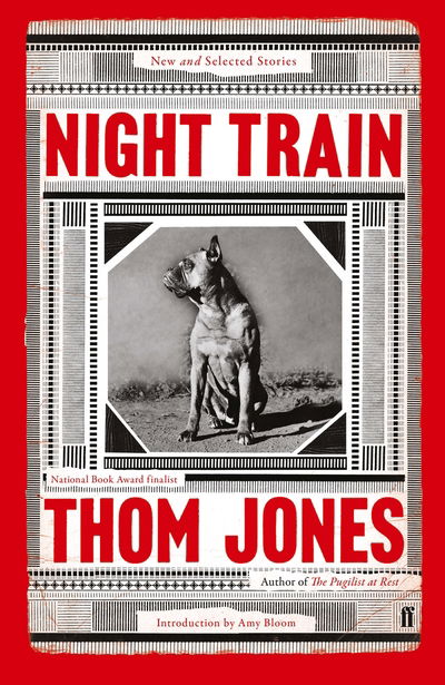 Cover for Thom Jones · Night Train: New and Selected Stories, with an Introduction by Amy Bloom (Paperback Book) [Main edition] (2018)