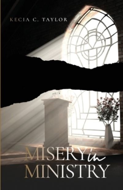 Cover for Kecia C. Taylor · Misery in Ministry (Paperback Bog) (2020)