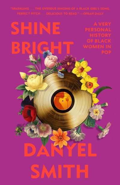 Shine Bright - Danyel Smith - Books - Random House Publishing Group - 9780593132739 - February 14, 2023