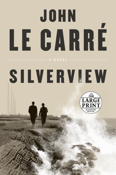 Cover for John le Carré · Silverview (Book) (2021)