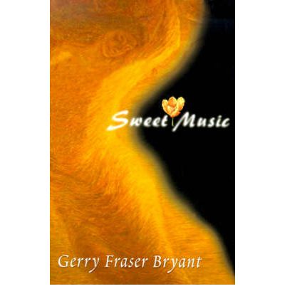 Sweet Music - Gerry Fraser Bryant - Bøger - iUniverse - 9780595000739 - 1. marts 2000