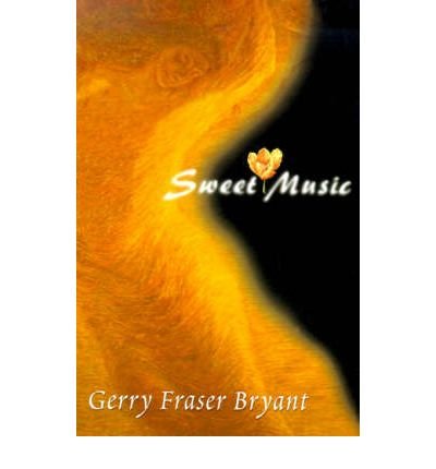 Cover for Gerry Fraser Bryant · Sweet Music (Paperback Book) (2000)