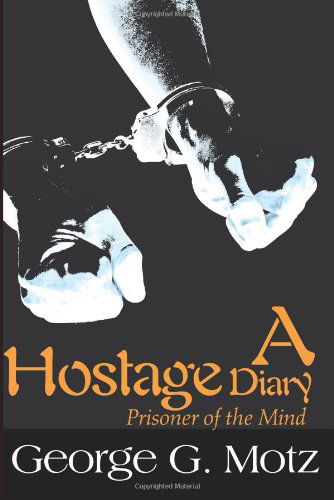 Cover for George Motz · A Hostage Diary: Prisoner of the Mind (Paperback Book) (2000)