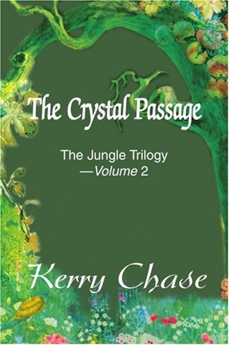 Cover for Kerry Chase · The Crystal Passage: the Jungle Trilogy --- Volume 2 (Paperback Book) (2001)