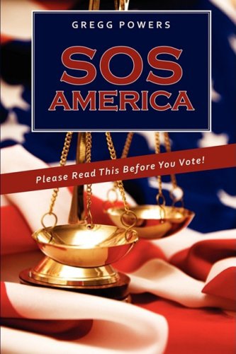 Cover for Gregg Powers · Sos America: Please Read This Before You Vote! (Paperback Book) (2008)