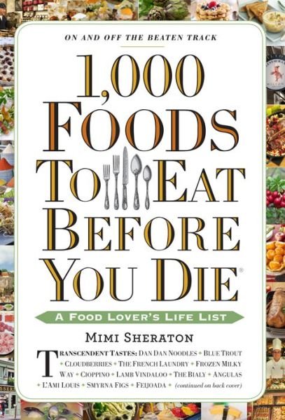 Cover for Mimi Sheraton · 1,000 Foods to Eat Before You Die (Gebundenes Buch) (2015)