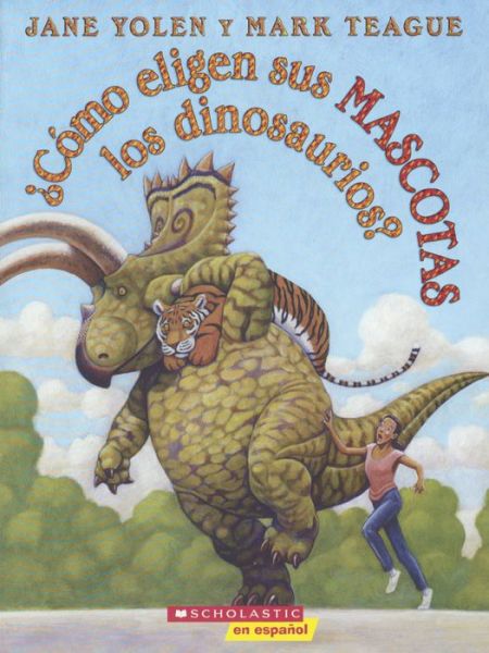 Cover for Jane Yolen · Como Eligen Sus Mascotas Los Dinosaurios? (Hardcover Book) (2017)