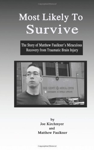 Cover for Joe Kirchmyer · Most Likely to Survive: the Story of Matthew Faulkner's Miraculous Recovery from Traumatic Brain Injury (Paperback Book) (2013)