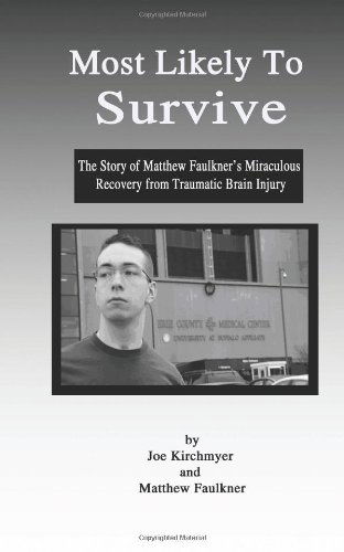 Cover for Joe Kirchmyer · Most Likely to Survive: the Story of Matthew Faulkner's Miraculous Recovery from Traumatic Brain Injury (Taschenbuch) (2013)