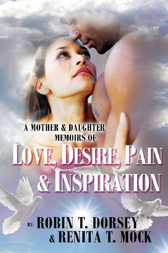 Cover for Renita T Mock · A Mother &amp; Daughter Memoirs Of: Love, Desire, Pain, &amp; Inspiration (Paperback Book) (2013)