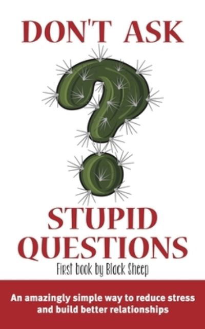 Don't Ask Stupid Questions - Black Sheep - Böcker - Black Sheep - 9780620951739 - 29 juli 2021