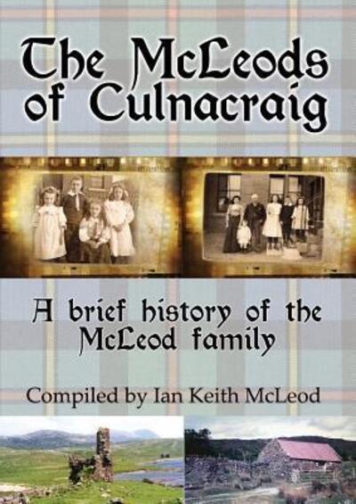 The McLeods of Culnacraig : A brief history of the McLeod family - Ian McLeod - Books - Ocean Reeve Publishing - 9780646803739 - July 3, 2019