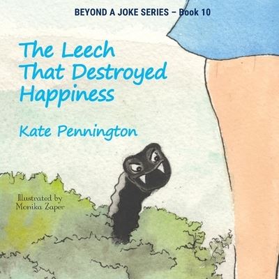 Cover for Kate Pennington · The Leech That Destroyed Happiness (Paperback Book) (2021)