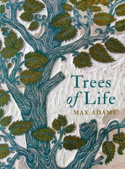 Cover for Max Adams · Trees of Life (Hardcover bog) (2022)