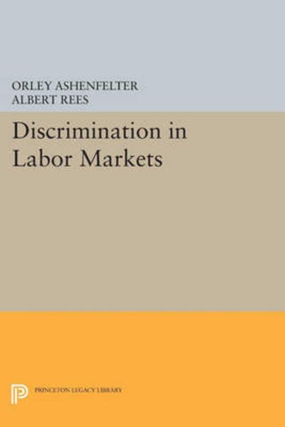 Cover for Orley Ashenfelter · Discrimination in Labor Markets - Princeton Legacy Library (Paperback Bog) (2015)