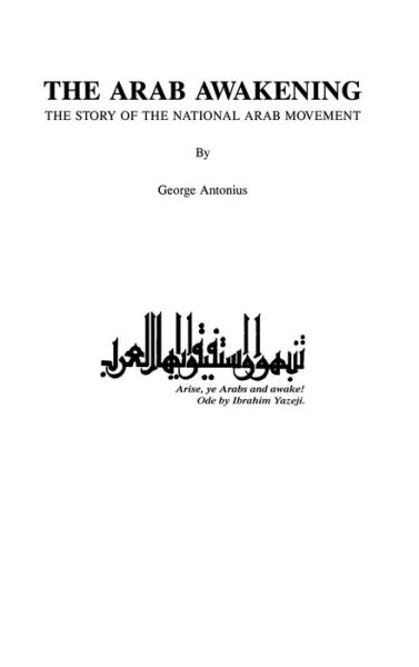 Cover for George Antonius · The Arab Awakening: The Story of the National Arab Movement (Hardcover Book) (2001)