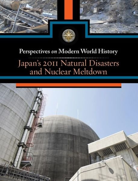 Cover for Gale · Japan's 2011 Natural Disasters and Nuclear Meltdown (Hardcover bog) (2014)