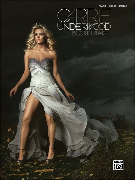 Cover for Alfred Publishing Staff · Carrie Underwood -- Blown Away: Piano / Vocal / Guitar (Sheet music) (2012)