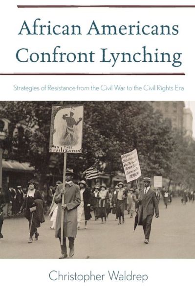 Cover for Christopher Waldrep · African Americans Confront Lynching: Strategies of Resistance from the Civil War to the Civil Rights Era - The African American Experience Series (Paperback Book) (2009)