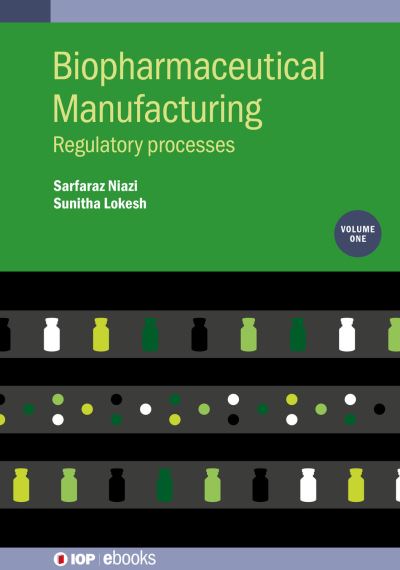 Cover for Niazi, Professor Sarfaraz K. (Professor, University of Illinois and University of Houston) · Biopharmaceutical Manufacturing, Volume 1: Regulatory processes - IOP ebooks (Hardcover Book) (2021)
