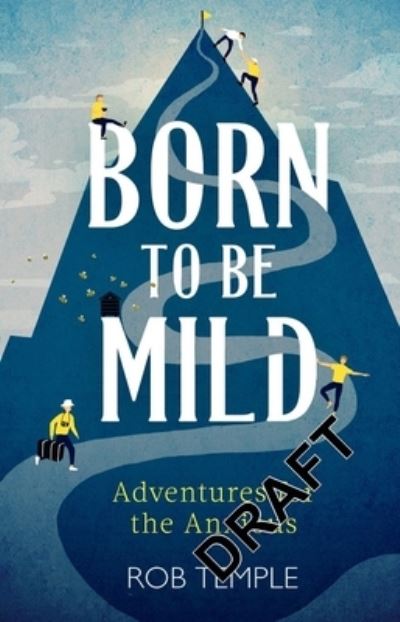 Cover for Rob Temple · Born to be Mild: Adventures for the Anxious (Paperback Book) (2021)