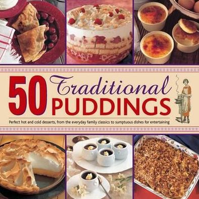 Cover for Jenni Fleetwood · 50 Traditional Puddings: Perfect Hot &amp; Cold Desserts from the Everyday Family Classics to Sumptuous Dishes for Entertaining (Inbunden Bok) (2013)