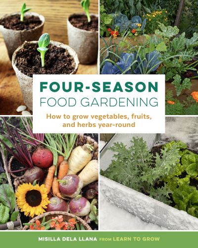 Cover for Misilla Dela Llana · Four-Season Food Gardening: How to grow vegetables, fruits, and herbs year-round (Paperback Book) (2022)