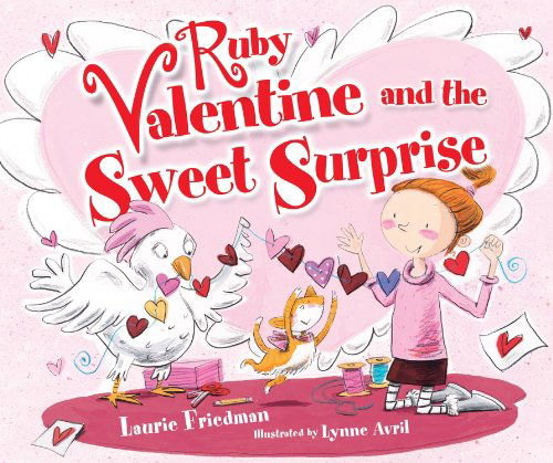 Cover for Laurie B. Friedman · Ruby Valentine and the Sweet Surprise (Carolrhoda Picture Books) (Hardcover Book) (2014)