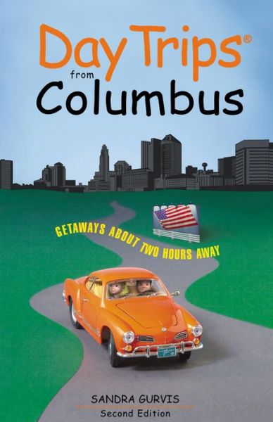 Cover for Sandra Gurvis · Day Trips from Columbus: Getaways About Two Hours Away (Paperback Book) [2nd edition] (2004)