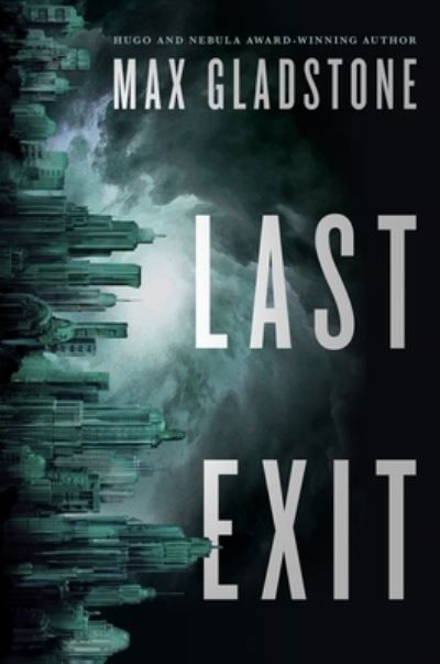 Cover for Max Gladstone · Last Exit (Paperback Book) (2022)