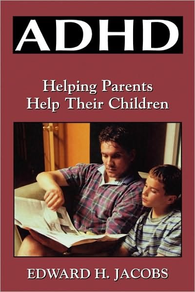 Cover for Edward H. Jacobs · ADHD: Helping Parents Help Their Children (Hardcover Book) (2000)