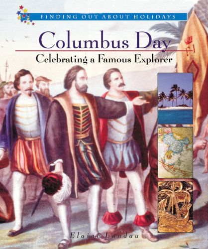 Cover for Elaine Landau · Columbus Day: Celebrating a Famous Explorer (Finding out About Holidays) (Hardcover Book) (2001)