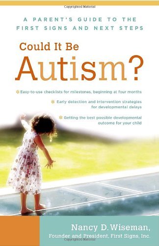 Could It Be Autism?: a Parent's Guide to the First Signs and Next Steps - Nancy Wiseman - Books - Harmony - 9780767919739 - April 10, 2007