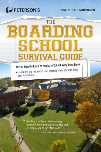 The Boarding School Survival Guide - Justin Ross Muchnick - Books - Peterson's Guides,U.S. - 9780768938739 - June 26, 2014