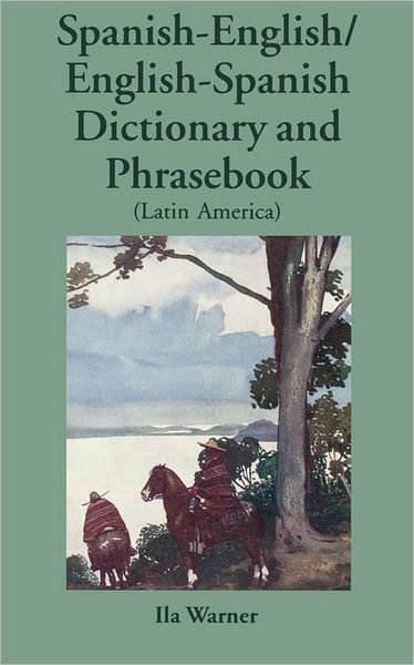 Cover for Ila Warner · Spanish-English / English-Spanish (Latin America) Dictionary &amp; Phrasebook (Pocketbok) (1999)