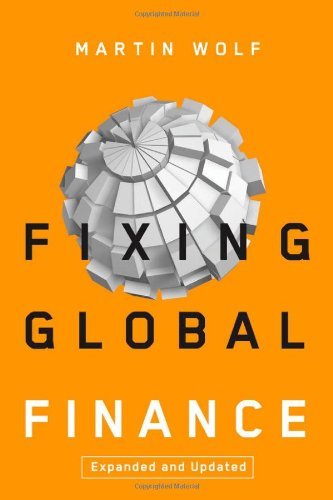 Cover for Martin Wolf · Fixing Global Finance (Forum on Constructive Capitalism) (Paperback Book) [Expanded and Updated edition] (2010)