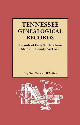 Cover for Edythe Johns Rucker Whitley · Tennessee Genealogical Records: Records of Early Settlers from State and County (Paperback Book) [4th edition] (2010)