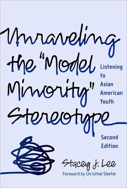 Cover for Stacey J. Lee · Unraveling the Model Minority Stereotype: Listening to Asian American Youth (Paperback Book) [2 Revised edition] (2009)