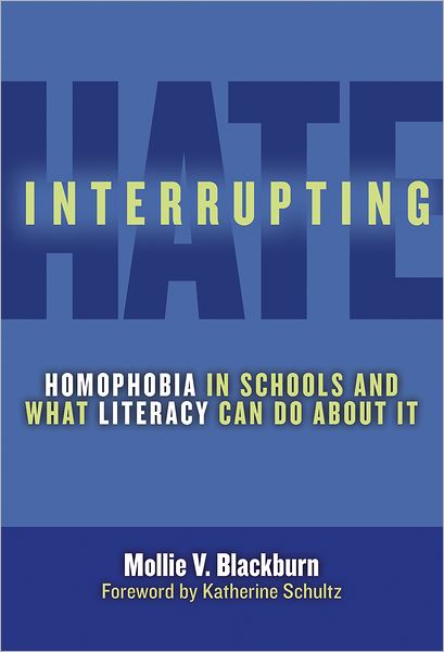 Cover for Mollie V. Blackburn · Interrupting Hate: Homophobia in Schools and What Literacy Can Do About It (Paperback Book) (2011)