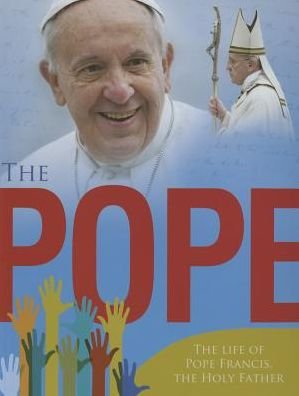 Pope, The: the Life of Pope Francis, the Holy Father - Paul Harrison - Kirjat - Paulist Press - 9780809167739 - torstai 9. lokakuuta 2014