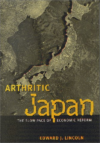 Cover for Edward J. Lincoln · Arthritic Japan: the Slow Pace of Economic Reform (Paperback Book) (2001)