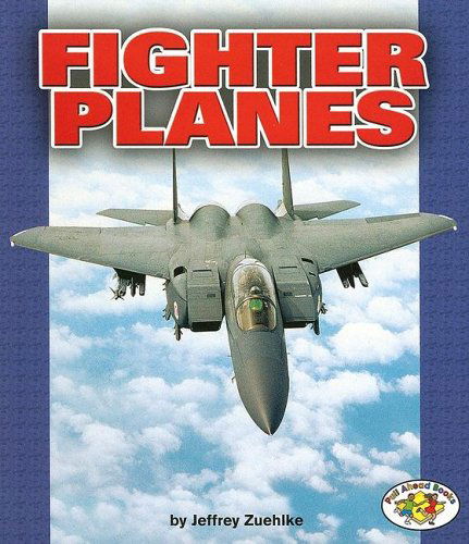 Cover for Jeffrey Zuehlke · Fighter Planes (Pull Ahead Books) (Paperback Book) (2005)