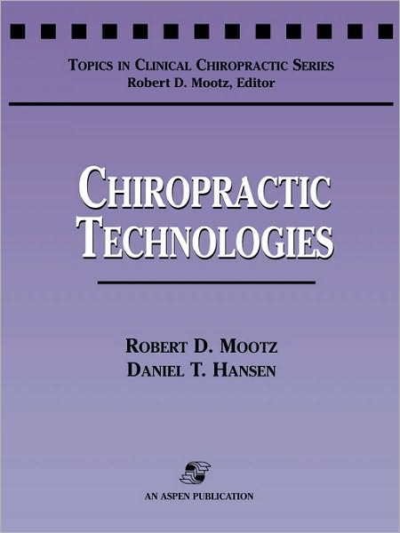 Cover for Robert D. Mootz · Chiropractic Technologies (Paperback Book) (1999)