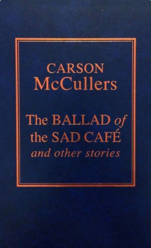 Cover for Carson Mccullers · Ballad of the Sad Cafe and Other Stories (Hardcover bog) (1976)