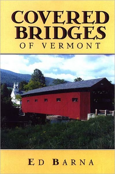 Cover for Ed Barna · Covered Bridges of Vermont (Inbunden Bok) (1996)
